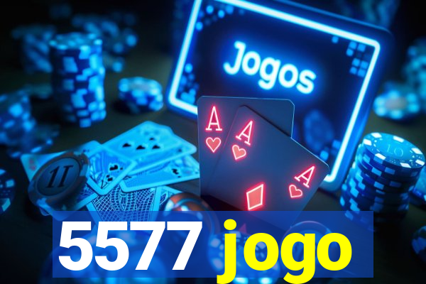 5577 jogo